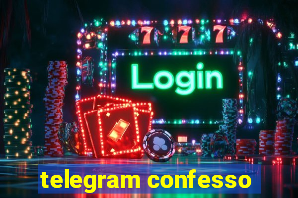 telegram confesso